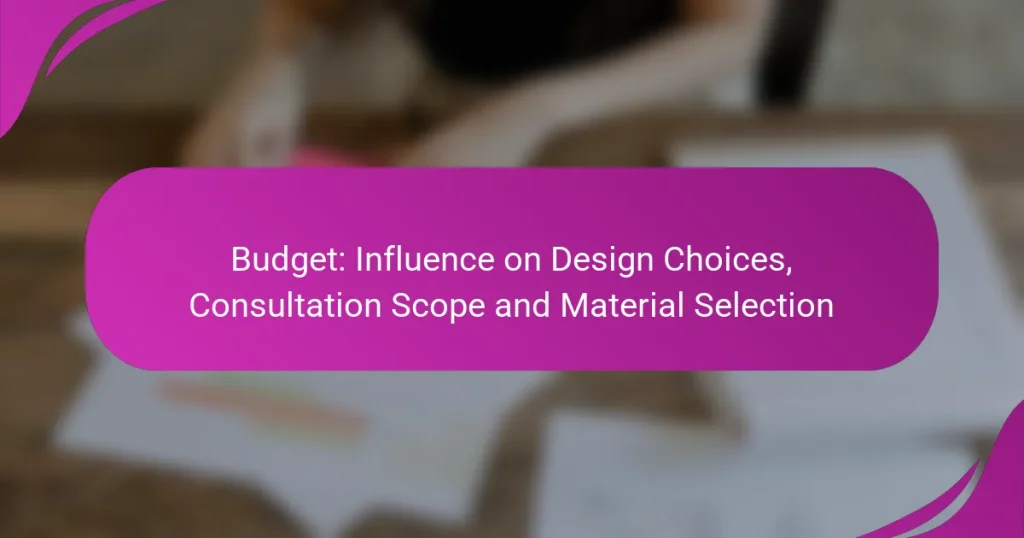 Budget: Influence on Design Choices, Consultation Scope and Material Selection