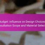 Budget: Influence on Design Choices, Consultation Scope and Material Selection
