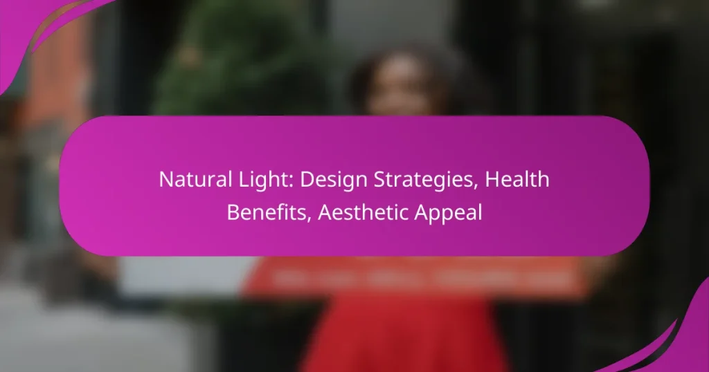 Natural Light: Design Strategies, Health Benefits, Aesthetic Appeal