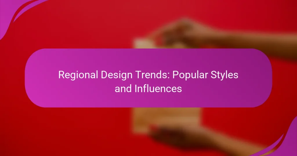 Regional Design Trends: Popular Styles and Influences
