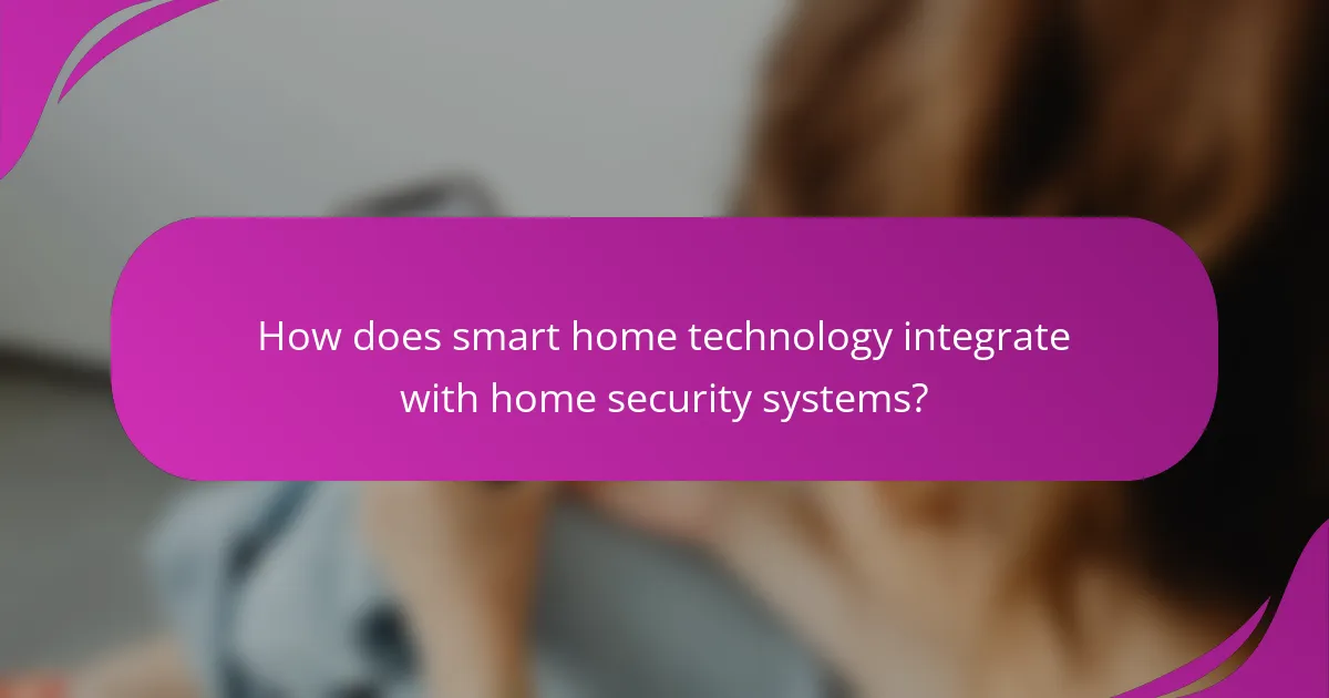 How does smart home technology integrate with home security systems?