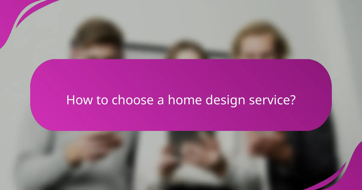 How to choose a home design service?