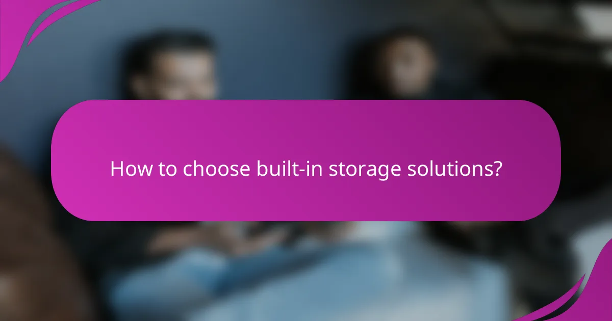 How to choose built-in storage solutions?