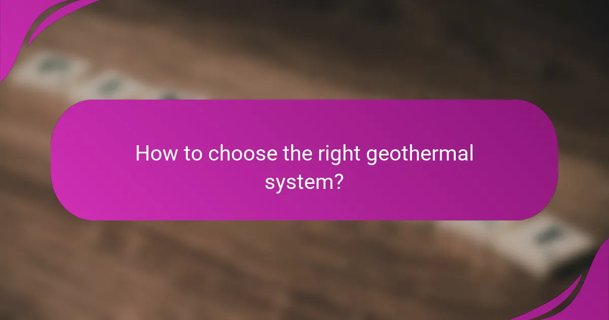 How to choose the right geothermal system?