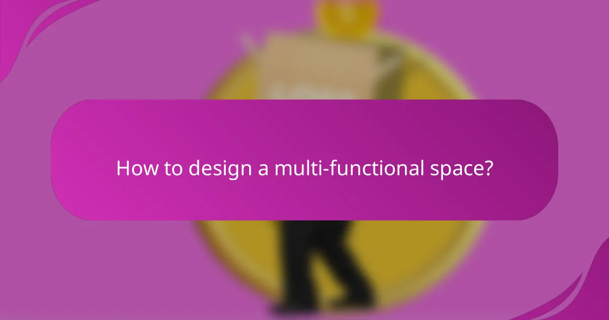 How to design a multi-functional space?