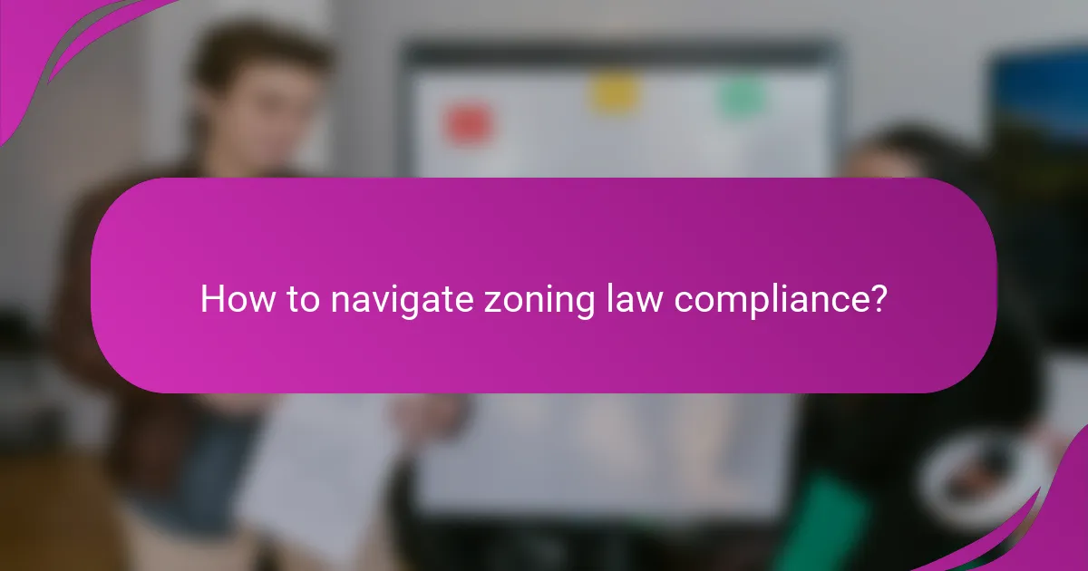 How to navigate zoning law compliance?