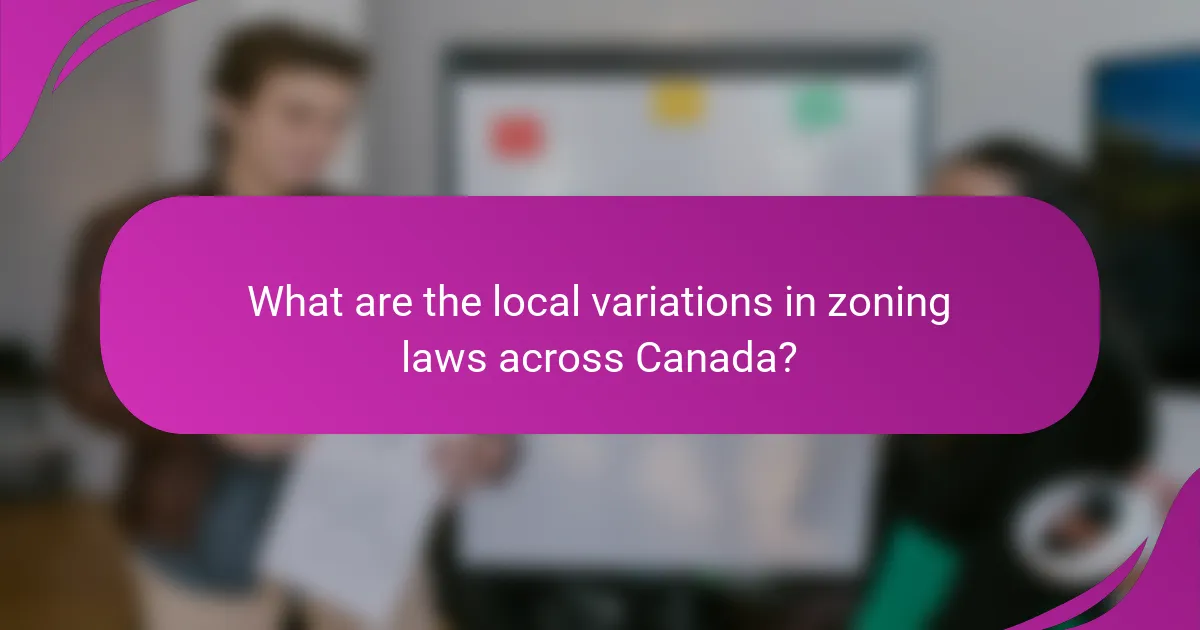 What are the local variations in zoning laws across Canada?