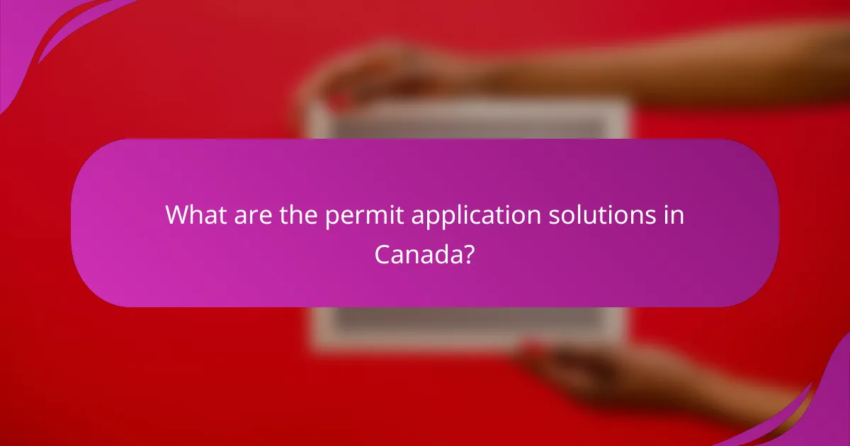 What are the permit application solutions in Canada?